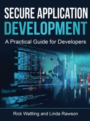 Secure Application Development: A Practical Guide for Developers